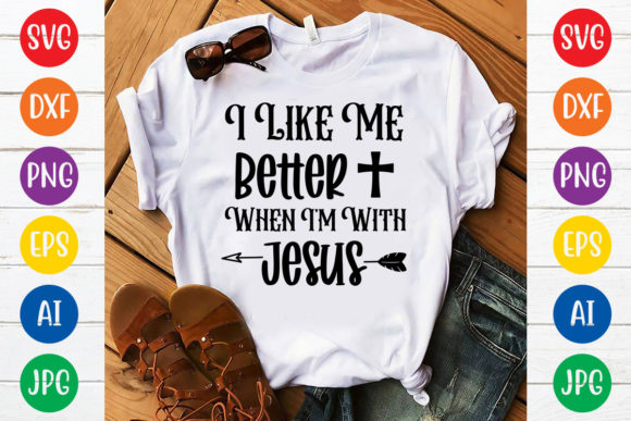 I Like Me Better When I'm with Jesus Svg