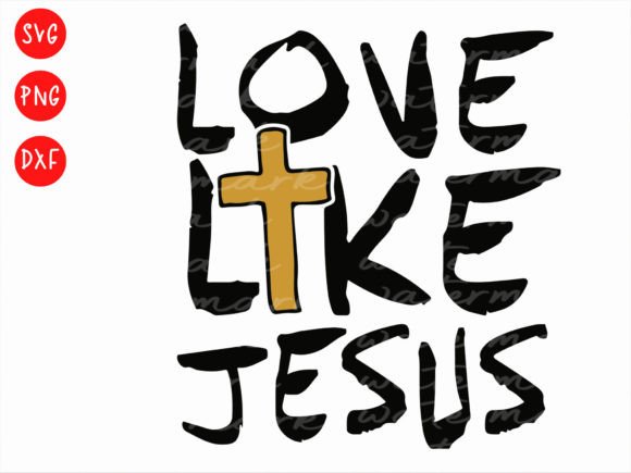 Love Like Jesus Svg: Faith & Christian Designs